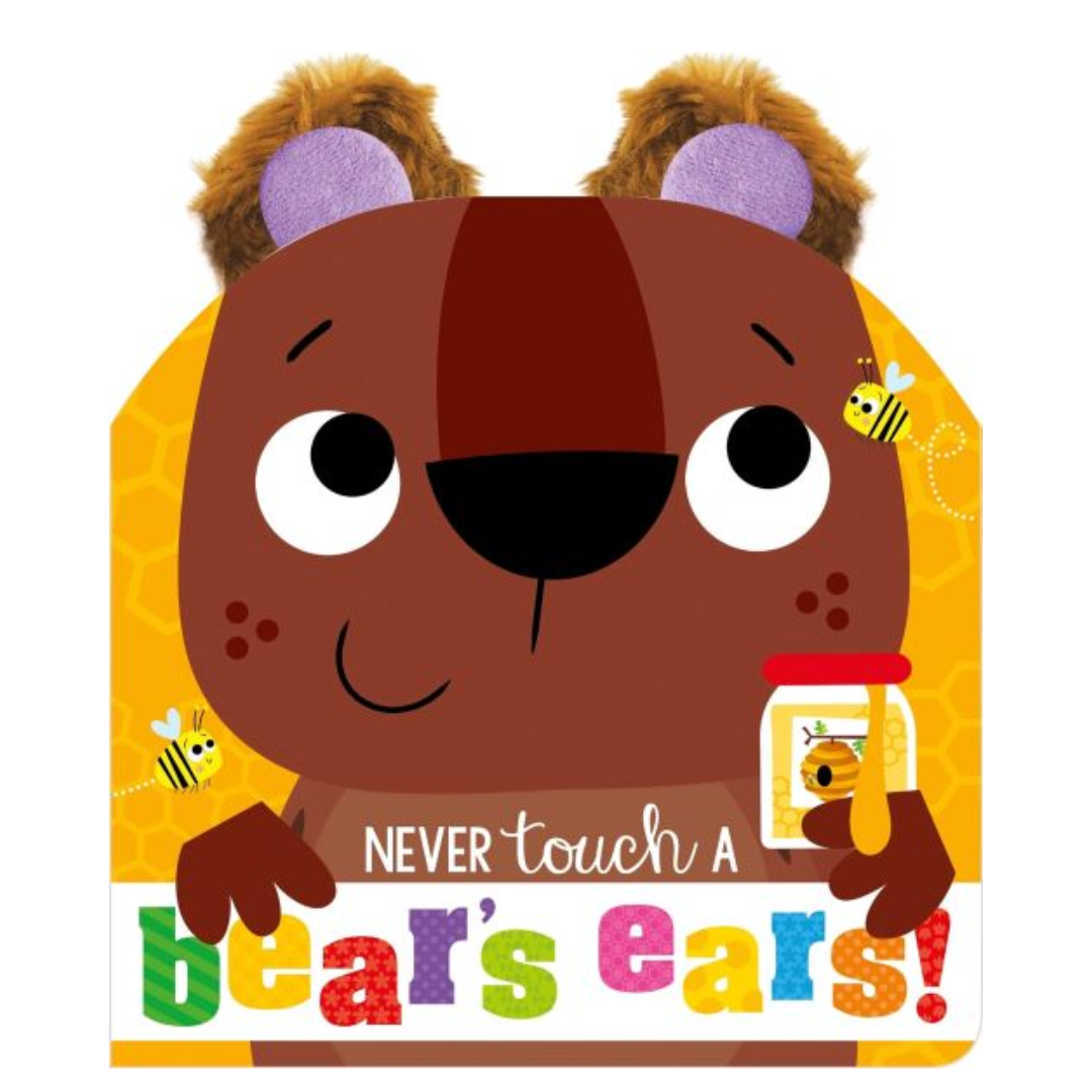 Never touch Ears - Never touch a Bear's